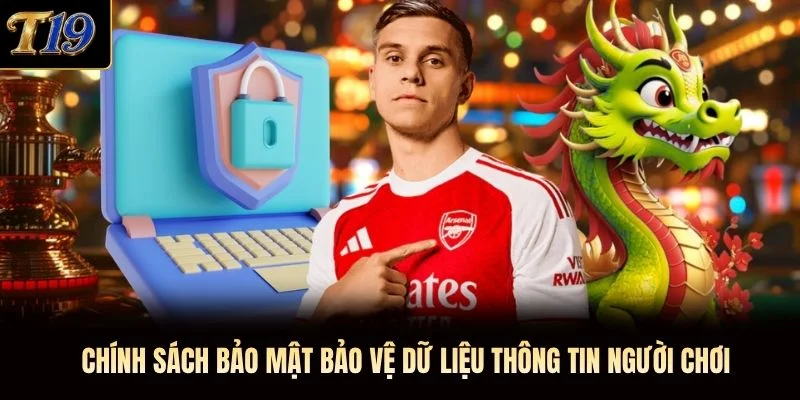 Chính sách bảo mật bảo vệ dữ liệu thông tin người chơi
